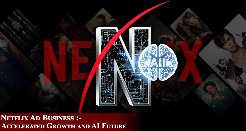 Netflix Ad Business Accelerates with AI, M&A Focus